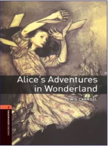 Oxford Bookworms 2, Alice`s Adventures in Wonderland